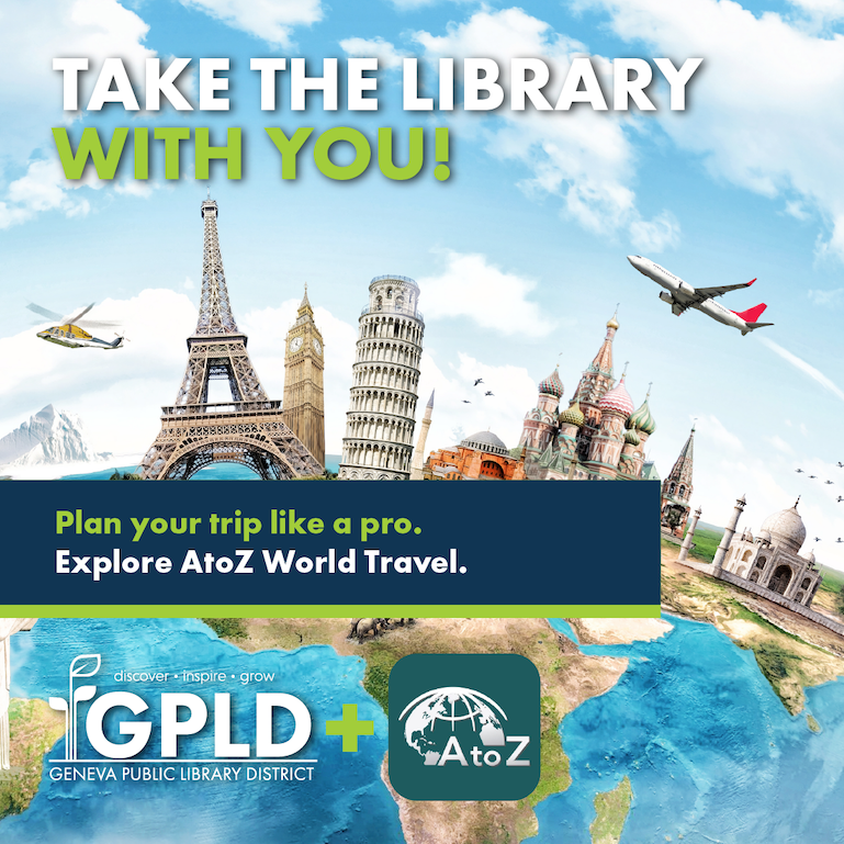 Take the library with you. Plan your trip like a pro. Explore A to Z World Travel. Geneva Public Library District logo plus symbol and A to Z logo.
