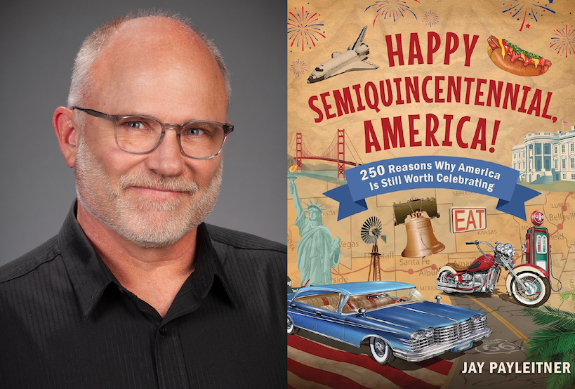 Jay Payleitner and his book, "Happy Semiquincentennial, America."