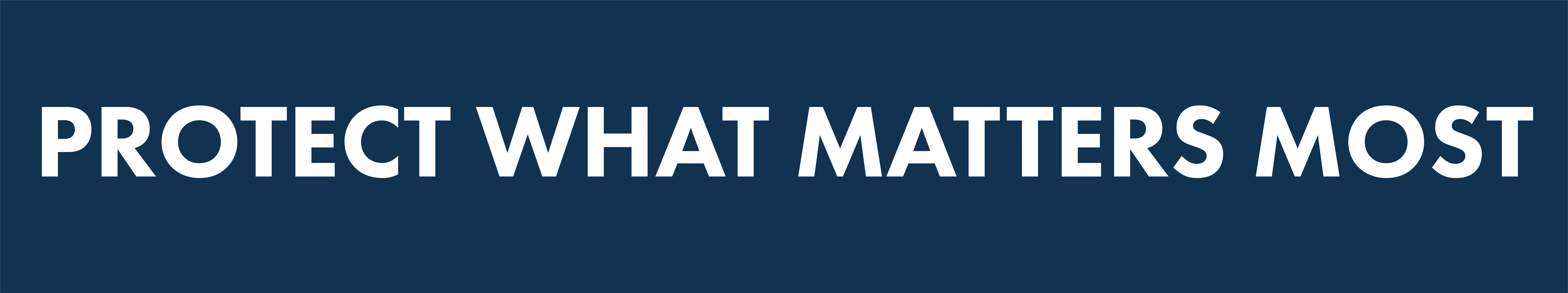 Protect What Matters Most