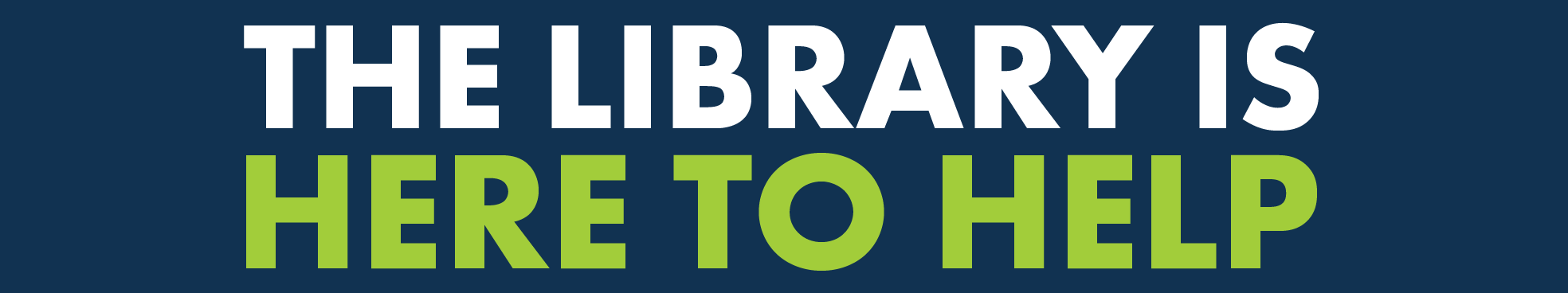 The Library is Here to Help.