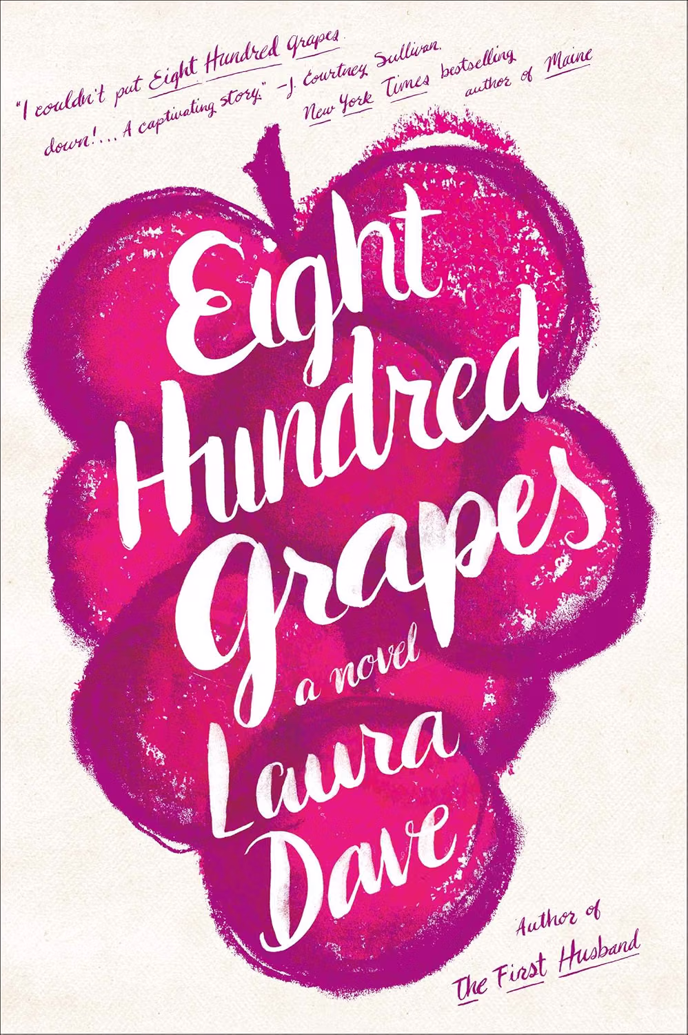 Eight Hundred Grapes by Laura Dave.