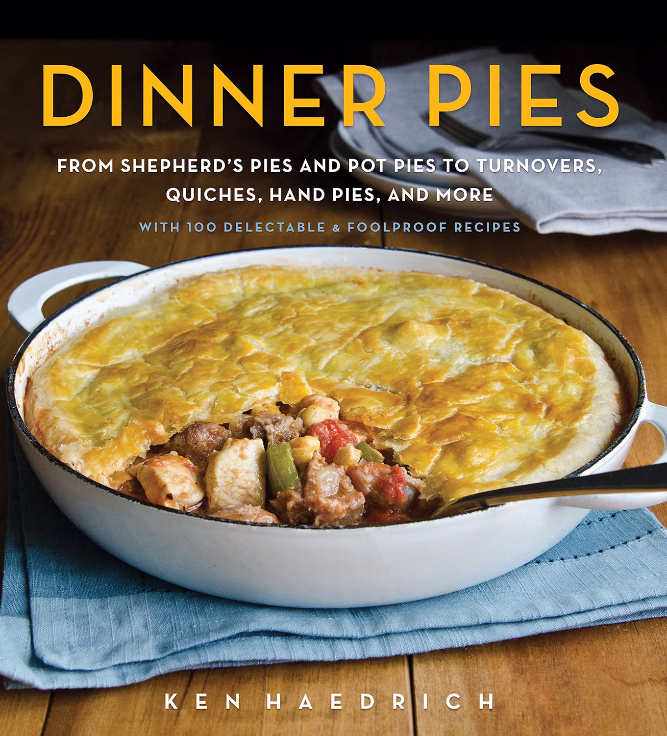 Dinner Pies by Ken Haedrich.