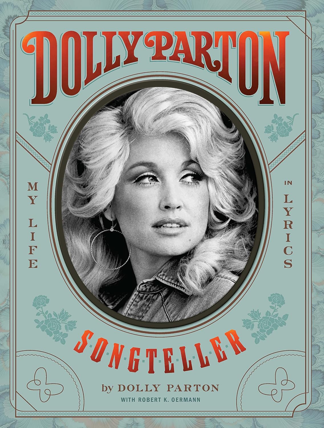 Dolly Parton. Songteller. My Life in Lyrics.