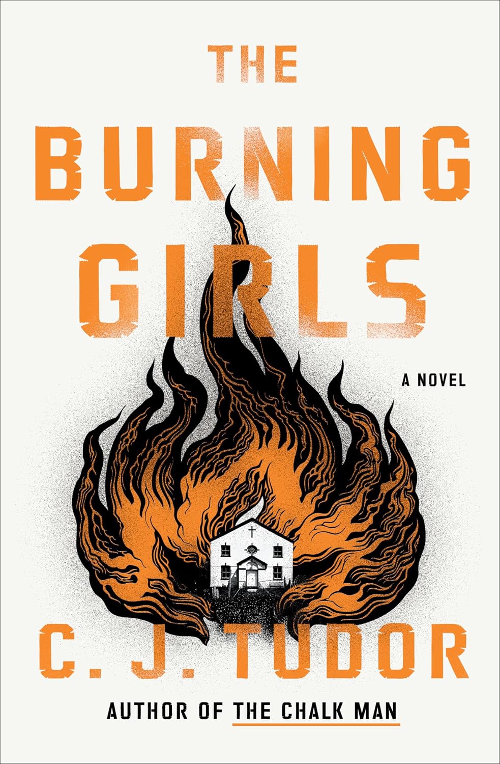The Burning Girls by C J Tudor.