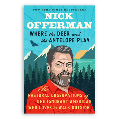Where the Deer and the Antelope Play by Nick Offerman