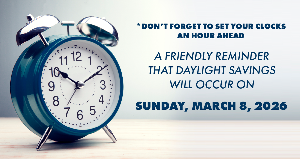 A friendly reminder that daylight savings will occur on Sunday, March 8, 2026.