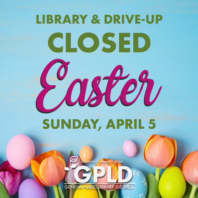 Library and drive up closed on Easter, Sunday, April 5.