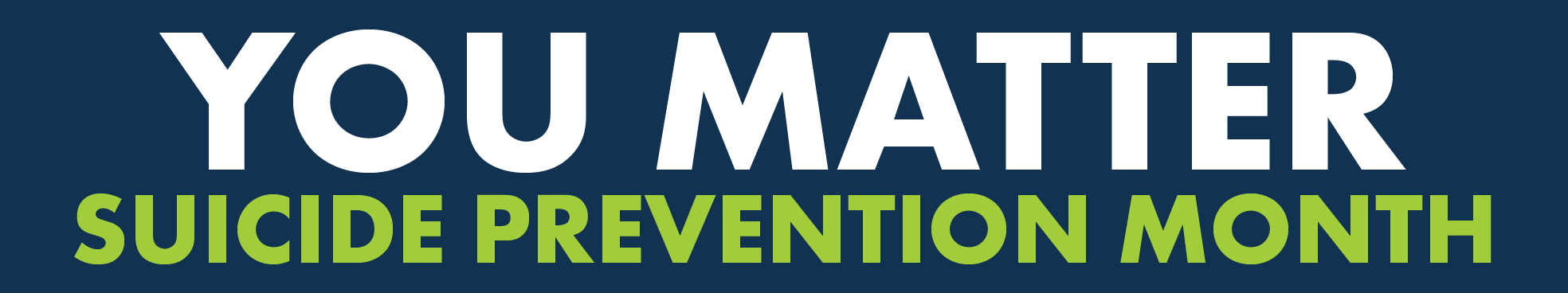 You Matter. Suicide Prevention Month.